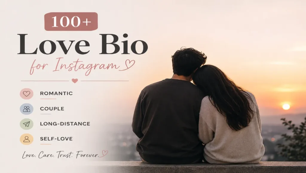 100+ Love Bio for Instagram: Romantic, Couple, Self-Love & Long-Distance Ideas